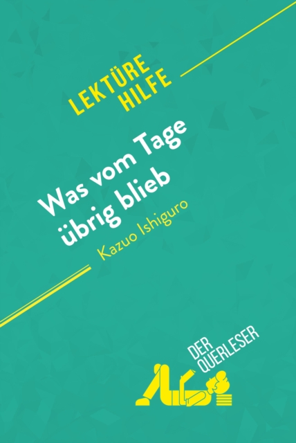 Was vom Tage ubrig blieb von Kazuo Ishiguro (Lekturehilfe) : Detaillierte Zusammenfassung, Personenanalyse und Interpretation, EPUB eBook