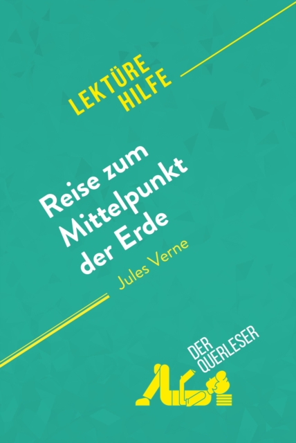 Reise zum Mittelpunkt der Erde von Jules Verne (Lekturehilfe) : Detaillierte Zusammenfassung, Personenanalyse und Interpretation, EPUB eBook