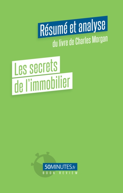 Les secrets de l'immobilier (Resume et analyse du livre de Charles Morgan), EPUB eBook