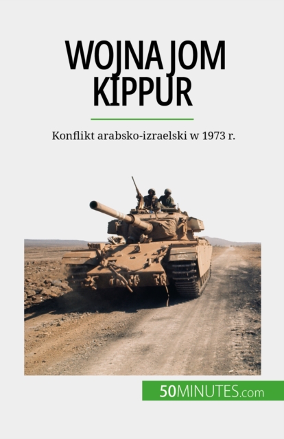 Wojna Jom Kippur : Konflikt arabsko-izraelski w 1973 r., EPUB eBook