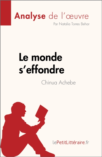 Le monde s'effondre de Chinua Achebe (Analyse de l'œuvre) : Resume complet et analyse detaillee de l'œuvre, EPUB eBook