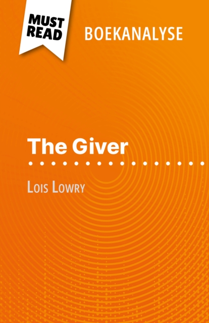 The Giver van Lois Lowry (Boekanalyse) : Volledige analyse en gedetailleerde samenvatting van het werk, EPUB eBook