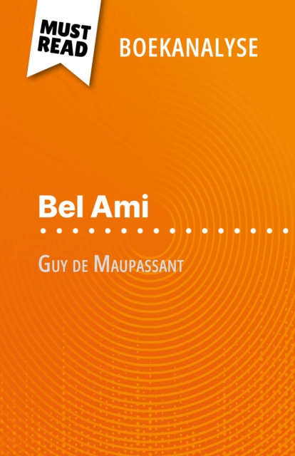 Bel Ami van Guy de Maupassant (Boekanalyse) : Volledige analyse en gedetailleerde samenvatting van het werk, EPUB eBook