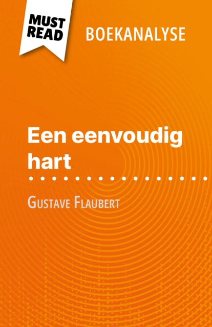 Een eenvoudig hart van Gustave Flaubert (Boekanalyse) : Volledige analyse en gedetailleerde samenvatting van het werk, EPUB eBook