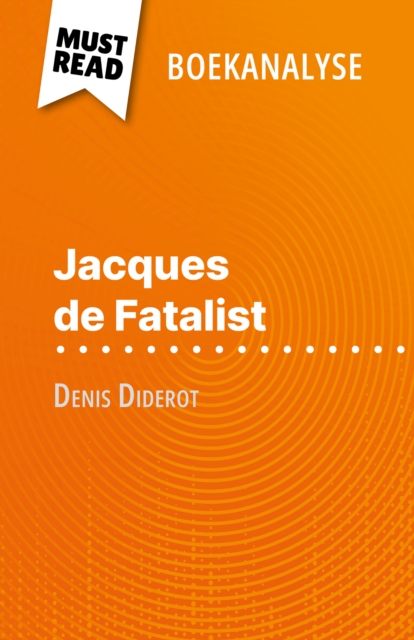 Jacques de Fatalist van Denis Diderot (Boekanalyse) : Volledige analyse en gedetailleerde samenvatting van het werk, EPUB eBook