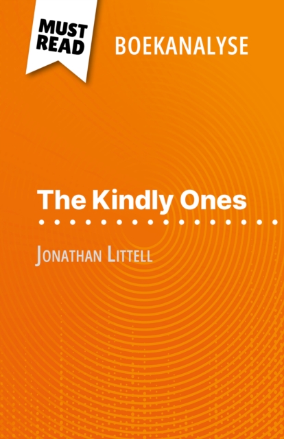 The Kindly Ones van Jonathan Littell (Boekanalyse) : Volledige analyse en gedetailleerde samenvatting van het werk, EPUB eBook
