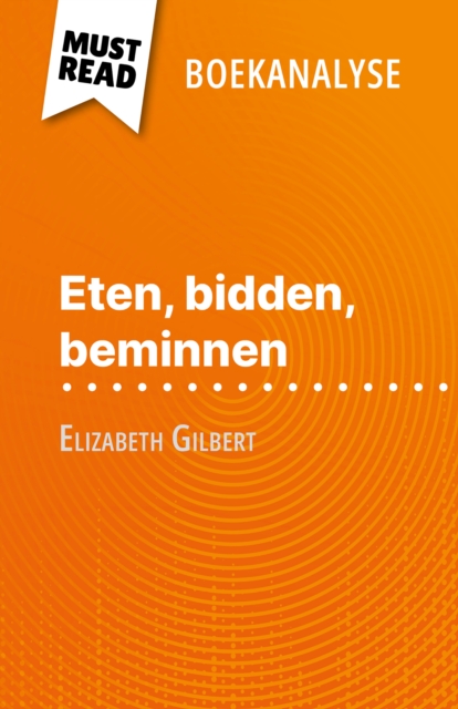 Eten, bidden, beminnen van Elizabeth Gilbert (Boekanalyse) : Volledige analyse en gedetailleerde samenvatting van het werk, EPUB eBook