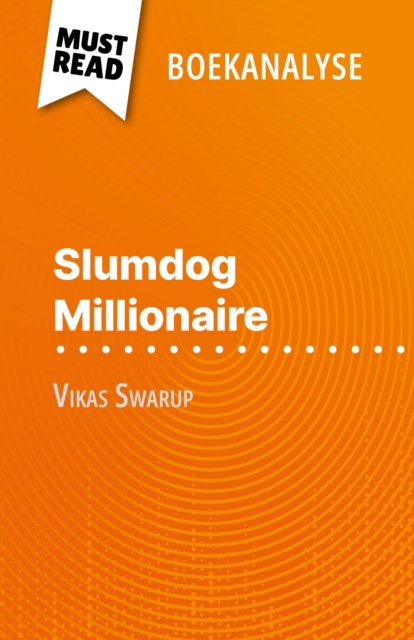 Slumdog Millionaire van Vikas Swarup (Boekanalyse) : Volledige analyse en gedetailleerde samenvatting van het werk, EPUB eBook