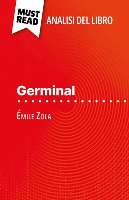 Germinal di Emile Zola (Analisi del libro) : Analisi completa e sintesi dettagliata del lavoro, EPUB eBook
