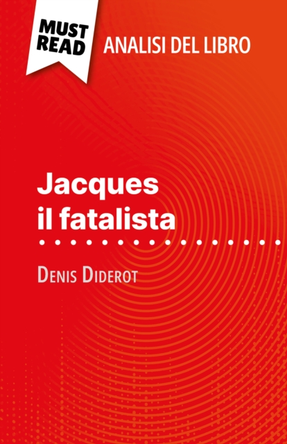 Jacques il fatalista di Denis Diderot (Analisi del libro) : Analisi completa e sintesi dettagliata del lavoro, EPUB eBook