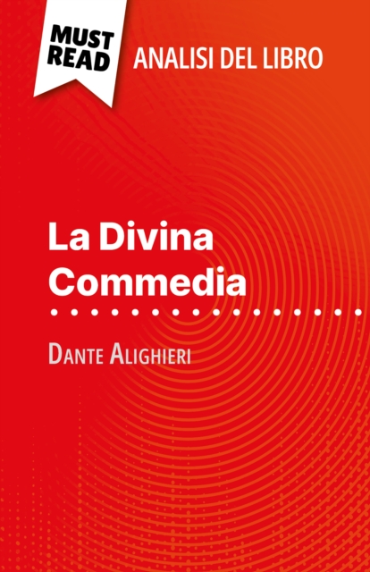 La Divina Commedia di Dante Alighieri (Analisi del libro) : Analisi completa e sintesi dettagliata del lavoro, EPUB eBook