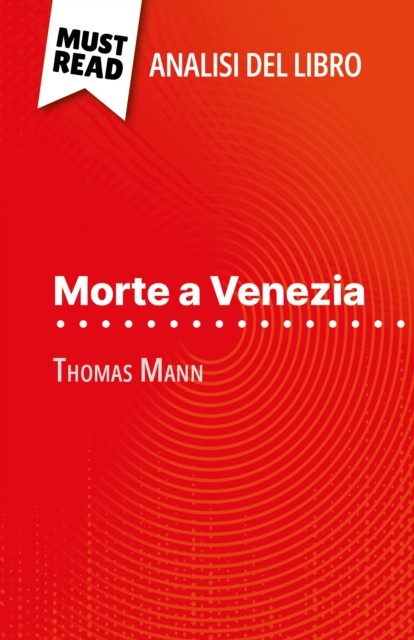 Morte a Venezia di Thomas Mann (Analisi del libro) : Analisi completa e sintesi dettagliata del lavoro, EPUB eBook