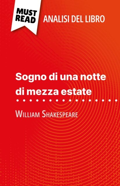 Sogno di una notte di mezza estate di William Shakespeare (Analisi del libro) : Analisi completa e sintesi dettagliata del lavoro, EPUB eBook