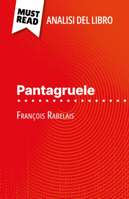 Pantagruele di Francois Rabelais (Analisi del libro) : Analisi completa e sintesi dettagliata del lavoro, EPUB eBook