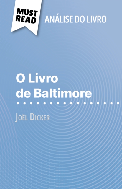 O Livro de Baltimore de Joel Dicker (Analise do livro) : Analise completa e resumo pormenorizado do trabalho, EPUB eBook