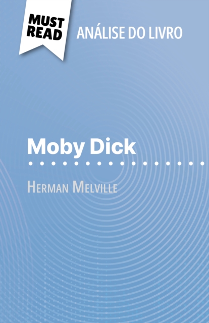 Moby Dick de Herman Melville (Analise do livro) : Analise completa e resumo pormenorizado do trabalho, EPUB eBook