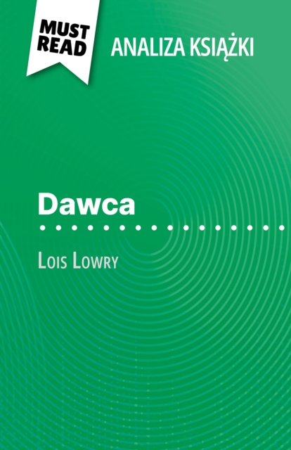 Dawca ksiazka Lois Lowry (Analiza ksiazki) : Pelna analiza i szczegolowe podsumowanie pracy, EPUB eBook