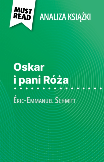 Oskar i pani Roza ksiazka Eric-Emmanuel Schmitt (Analiza ksiazki) : Pelna analiza i szczegolowe podsumowanie pracy, EPUB eBook