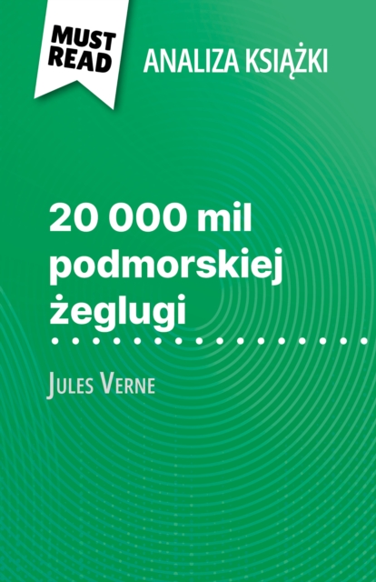 20 000 mil podmorskiej zeglugi ksiazka Jules Verne (Analiza ksiazki) : Pelna analiza i szczegolowe podsumowanie pracy, EPUB eBook