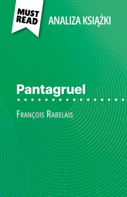 Pantagruel ksiazka Francois Rabelais (Analiza ksiazki) : Pelna analiza i szczegolowe podsumowanie pracy, EPUB eBook