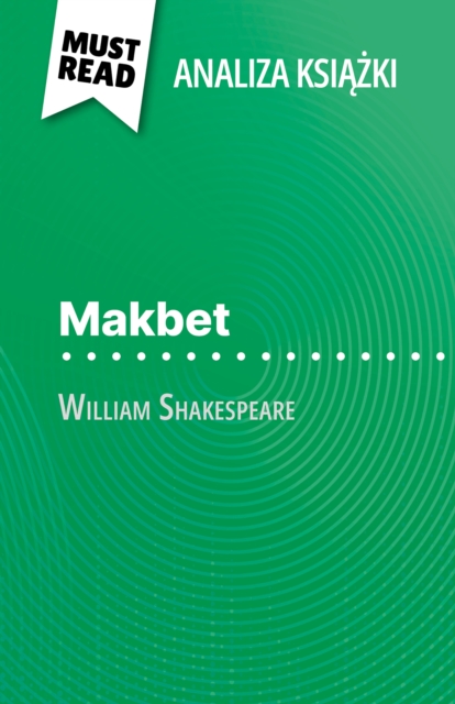 Makbet ksiazka William Szekspir (Analiza ksiazki) : Pelna analiza i szczegolowe podsumowanie pracy, EPUB eBook