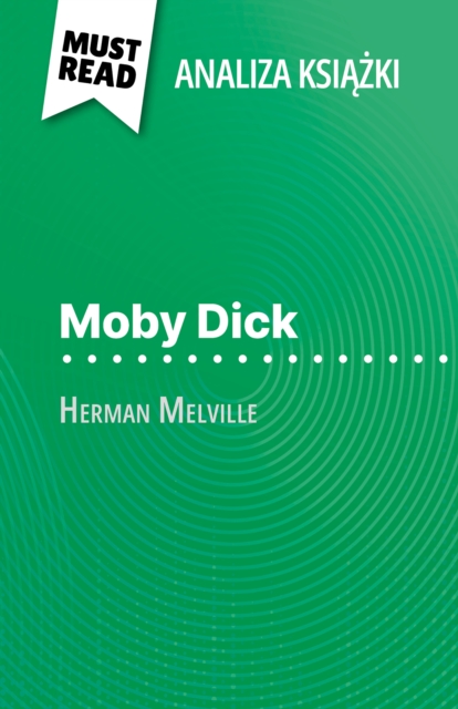 Moby Dick ksiazka Herman Melville (Analiza ksiazki) : Pelna analiza i szczegolowe podsumowanie pracy, EPUB eBook