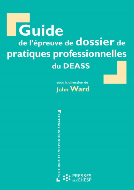 Guide de l'epreuve de dossier de pratiques professionnelles du DEASS - 3e edition, PDF eBook