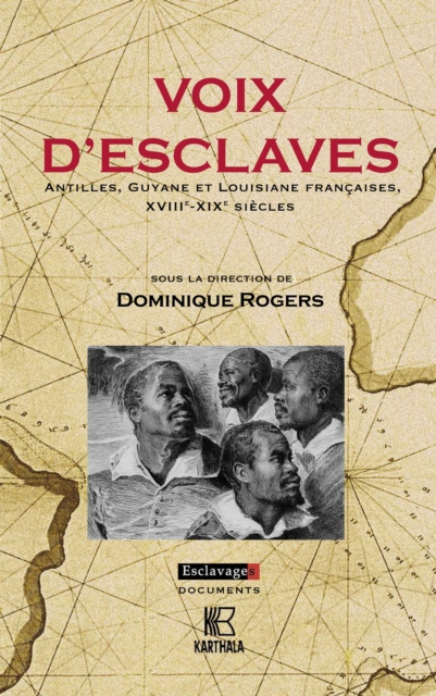 Voix d'esclaves : Antilles, Guyane et Louisiane francaises, XVIIIe-XIXe siecles, PDF eBook