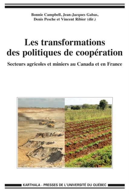 Les transformations des politiques de cooperation. Secteurs agricoles et miniers au Canada et en France, PDF eBook
