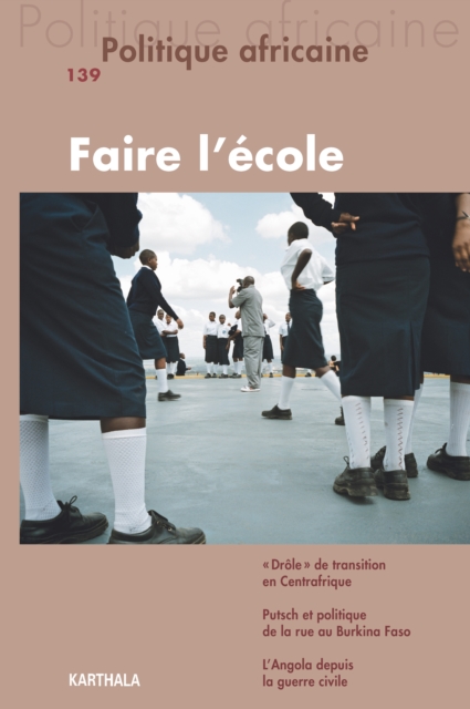 Politique africaine n(deg)139 : Faire l'ecole, PDF eBook