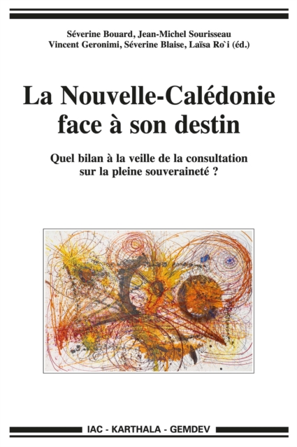 La Nouvelle-Caledonie face a son destin : Quel bilan a la veille de la consultation sur la pleine souverainete ?, PDF eBook