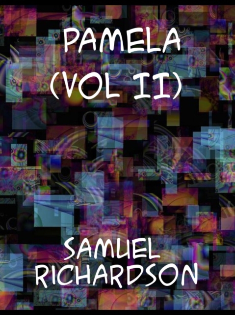 Pamela, Volume II, EPUB eBook