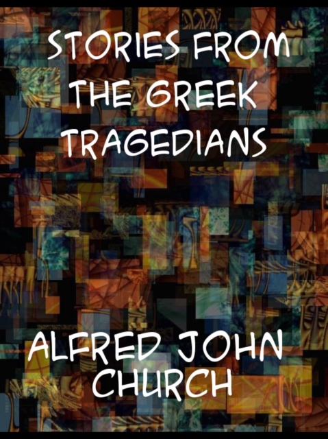 Stories from the Greek Tragedians, EPUB eBook