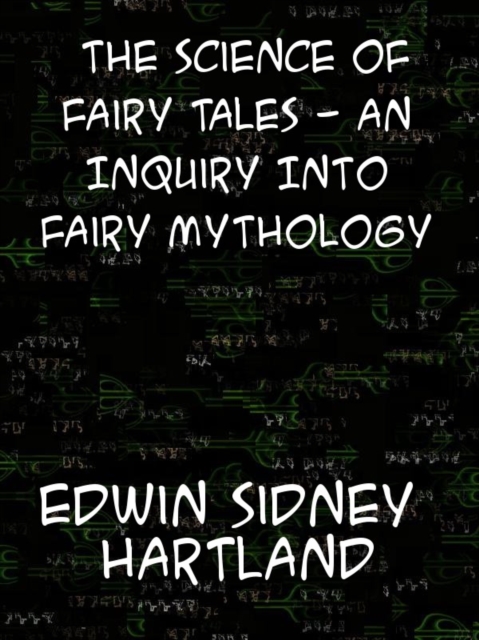 The Science of Fairy Tales An Inquiry into Fairy  Mythology, EPUB eBook