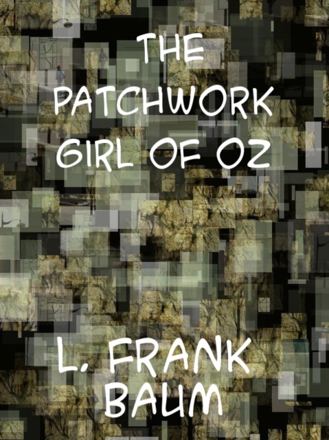 The Patchwork Girl of Oz, EPUB eBook