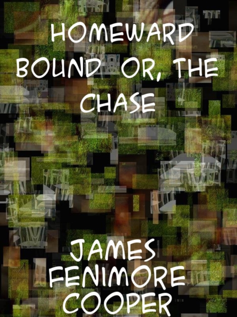 Homeward Bound  or, the Chase, EPUB eBook