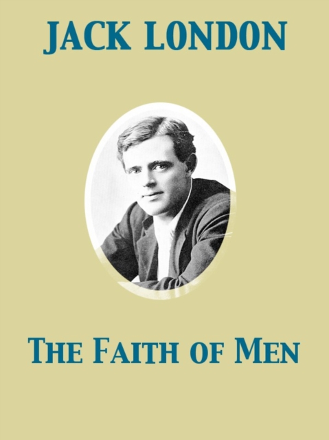 The Faith of Men, EPUB eBook
