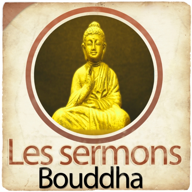 Les Sermons de Bouddha, eAudiobook MP3 eaudioBook