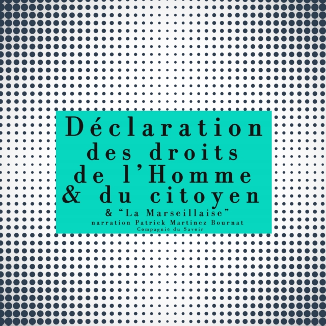 La Declaration des droits de l'Homme et du Citoyen : integrale, eAudiobook MP3 eaudioBook