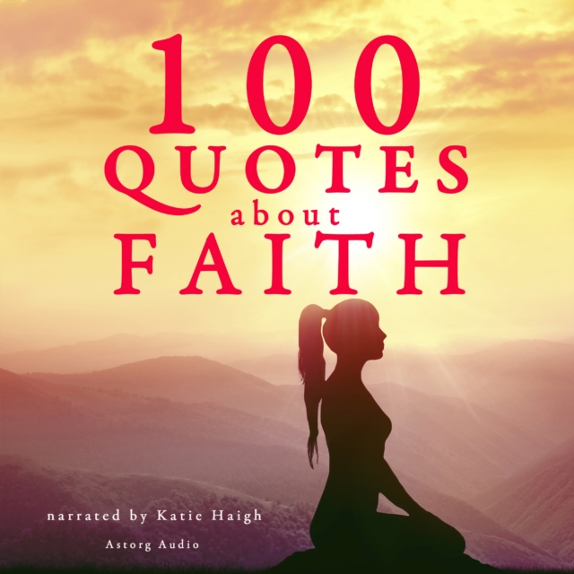 100 Quotes About Faith, eAudiobook MP3 eaudioBook