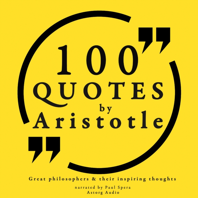 100 Quotes by Aristotle: Great Philosophers & their Inspiring Thoughts, eAudiobook MP3 eaudioBook