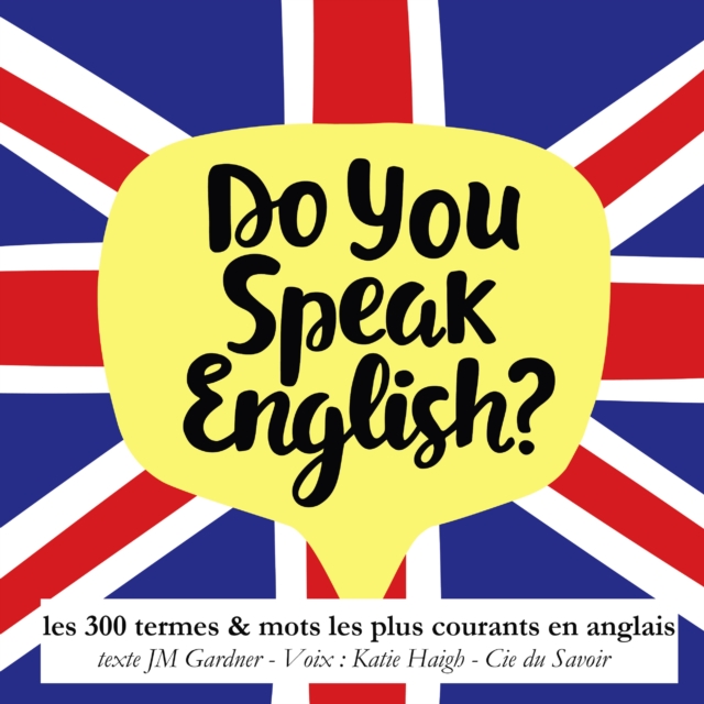 Do you speak english ? 300 termes et mots les plus courants en anglais, eAudiobook MP3 eaudioBook
