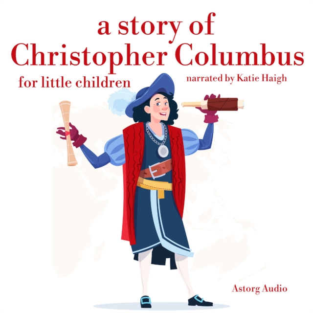 A Story of Christopher Colombus for Little Children, eAudiobook MP3 eaudioBook