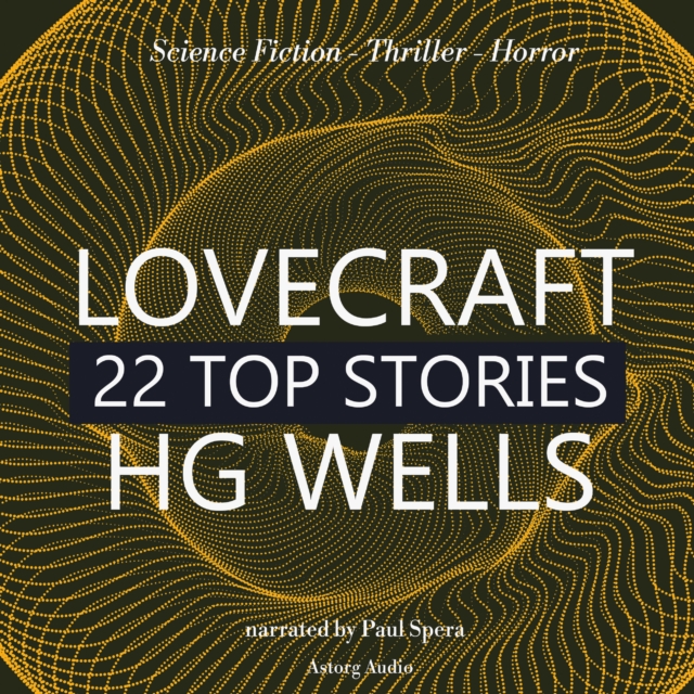 22 Top Stories of H. P. Lovecraft & H. G. Wells, eAudiobook MP3 eaudioBook