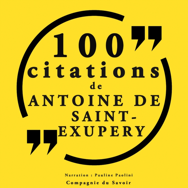 100 citations d'Antoine de Saint Exupery, eAudiobook MP3 eaudioBook