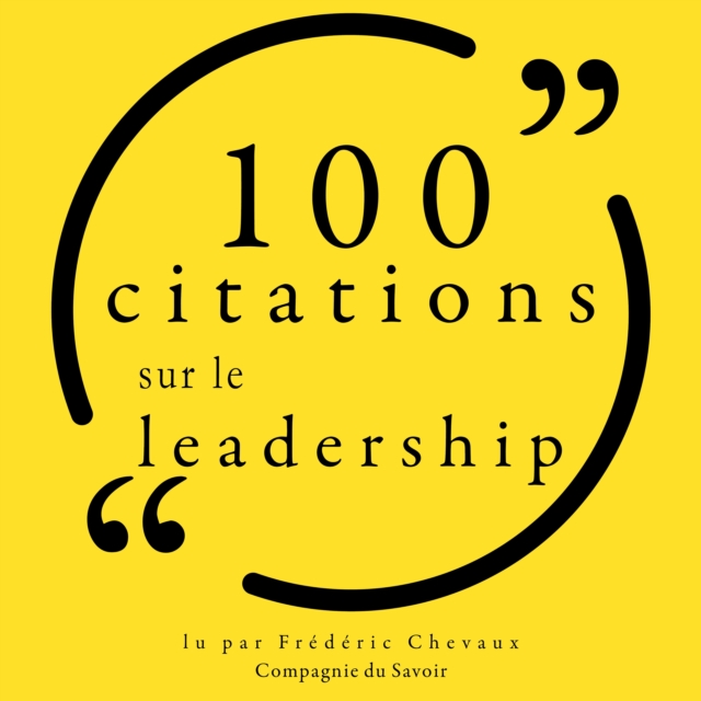 100 citations sur le leadership : unabridged, eAudiobook MP3 eaudioBook