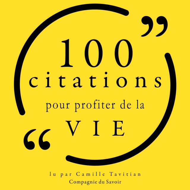 100 citations pour profiter de la vie, eAudiobook MP3 eaudioBook