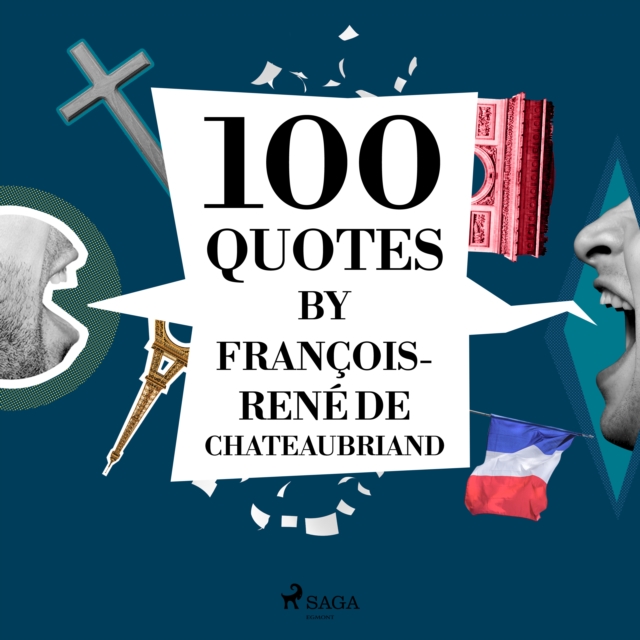 100 Quotes by Francois-Rene de Chateaubriand, eAudiobook MP3 eaudioBook
