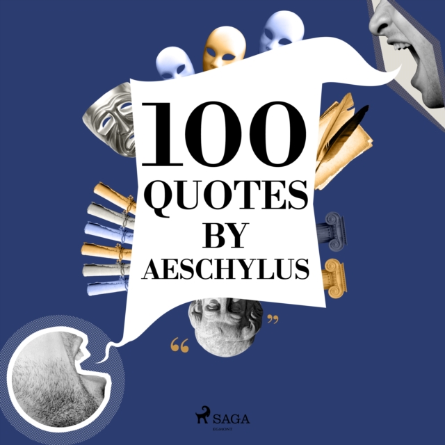 100 Quotes by Aeschylus, eAudiobook MP3 eaudioBook