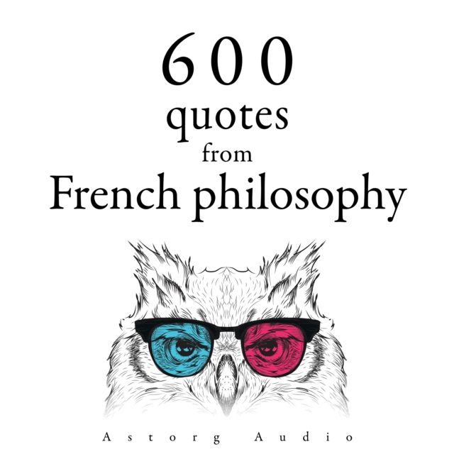 600 Quotations from French philosophy, eAudiobook MP3 eaudioBook
